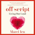 Off Script : Living Out Loud - Marci Ien