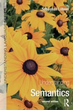 Understanding Semantics : Understanding Language - Sebastian Loebner
