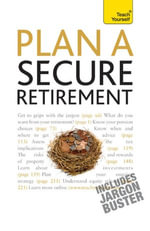 Plan A Secure Retirement : Teach Yourself - Trevor Goodbun