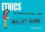 Ethics : Bullet Guides - Robert Anderson