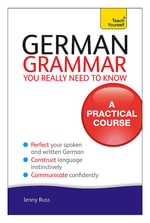 German Grammar You Really Need to Know : Teach Yourself - Jenny Russ