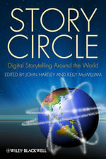 Story Circle : Digital Storytelling Around the World - John Hartley