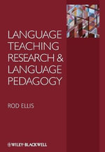 Language Teaching Research and Language Pedagogy - Rod Ellis