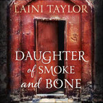 Daughter of Smoke and Bone : Enter another world in this magical Sunday Times bestseller - Laini Taylor