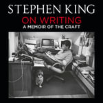 On Writing : A Memoir of the Craft - Stephen King