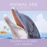Dolphin in the Deep : Animal Ark : Book 22 - Full cast