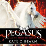 Pegasus and the Rise of the Titans : Book 5 - Jane Perry