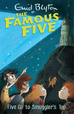 Five Go To Smuggler's Top : The Famous Five : Book 4 - Enid Blyton