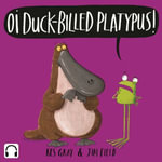 Oi Duck-billed Platypus! Audiobook : Oi Frog and Friends : Book 5 - Kes Gray