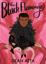 The Black Flamingo : The much loved, award-winning, queer coming-of-age story - Dean Atta