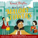 New Class at Malory Towers : Four brand-new Malory Towers - Rebecca Westcott