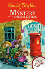 The Mystery of the Spiteful Letters : The Mystery Series : Book 4 - Enid Blyton