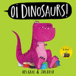 Oi Dinosaurs! : Oi Frog and Friends - Kes Gray