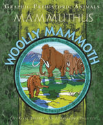 Mammuthus : Woolly Mammoth : Graphic Prehistoric Animals - Gary Jeffrey