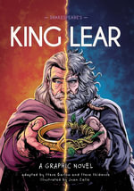 Classics in Graphics: Shakespeare's King Lear : A Graphic Novel - Steve Barlow