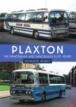 Plaxton : The Panorama and Panorama Elite Years - Howard Berry