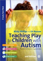 Teaching Play to Children with Autism : Practical Interventions using Identiplay - Liz Beavan