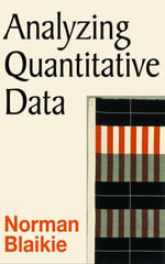 Analyzing Quantitative Data : From Description to Explanation - Norman Blaikie