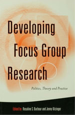 Developing Focus Group Research : Politics, Theory and Practice - Jenny Kitzinger