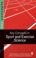 Key Concepts in Sport and Exercise Sciences : SAGE Key Concepts series - David Kirk