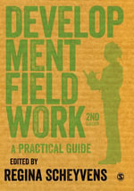 Development Fieldwork : A Practical Guide - Regina Scheyvens