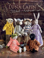 Luna Lapin Stitched With Kindness : New Friends to Make and Stories to Share - SARAH PEEL