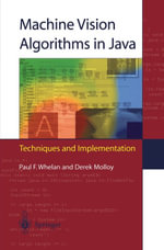 Machine Vision Algorithms in Java : Techniques and Implementation - Paul F. Whelan