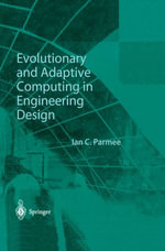 Evolutionary and Adaptive Computing in Engineering Design - Ian C. Parmee