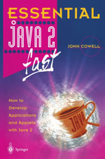 Essential Java 2 fast : How to develop applications and applets with Java 2 - John Cowell