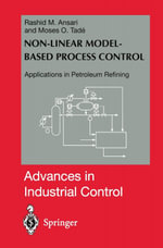 Nonlinear Model-based Process Control : Applications in Petroleum Refining - Rashid M. Ansari