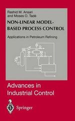 Nonlinear Model-based Process Control : Applications in Petroleum Refining - Rashid M. Ansari