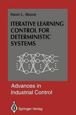 Iterative Learning Control for Deterministic Systems : Advances in Industrial Control - Kevin L. Moore