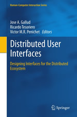Distributed User Interfaces : Designing Interfaces for the Distributed Ecosystem - José A. Gallud