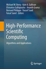 High-Performance Scientific Computing : Algorithms and Applications - Michael W. Berry