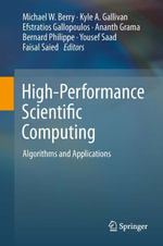 High-Performance Scientific Computing : Algorithms and Applications - Michael W. Berry