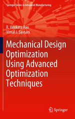 Mechanical Design Optimization Using Advanced Optimization Techniques : Engineering (R0) - Vimal J. Savsani