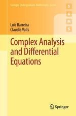 Complex Analysis and Differential Equations : Springer Undergraduate Mathematics Series - Luis Barreira