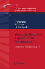 Stochastic Recursive Algorithms for Optimization : Simultaneous Perturbation Methods - S. Bhatnagar
