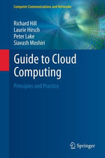Guide to Cloud Computing : Principles and Practice - Richard Hill