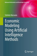 Economic Modeling Using Artificial Intelligence Methods : Computer Science (R0) - Tshilidzi Marwala