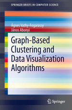 Graph-Based Clustering and Data Visualization Algorithms : Computer Science (R0) - Ágnes Vathy-Fogarassy
