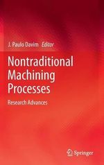 Nontraditional Machining Processes : Research Advances - J. Paulo Davim
