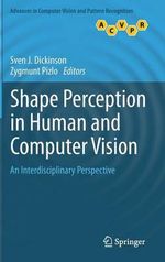 Shape Perception in Human and Computer Vision : An Interdisciplinary Perspective - Sven Dickinson