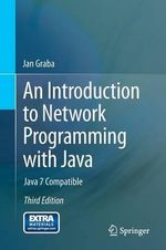 An Introduction to Network Programming with Java : Java 7 Compatible - Jan Graba