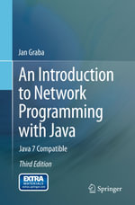 An Introduction to Network Programming with Java : Java 7 Compatible - Jan Graba