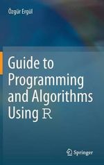 Guide to Programming and Algorithms Using R - Ã?zgÃ¼r ErgÃ¼l