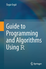 Guide to Programming and Algorithms Using R - Özgür Ergül