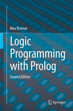 Logic Programming with Prolog : Computer Science (R0) - Max Bramer