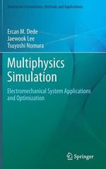 Multiphysics Simulation : Electromechanical System Applications and Optimization - Ercan M. Dede