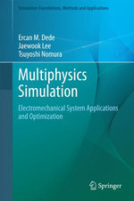 Multiphysics Simulation : Electromechanical System Applications and Optimization - Ercan M. Dede